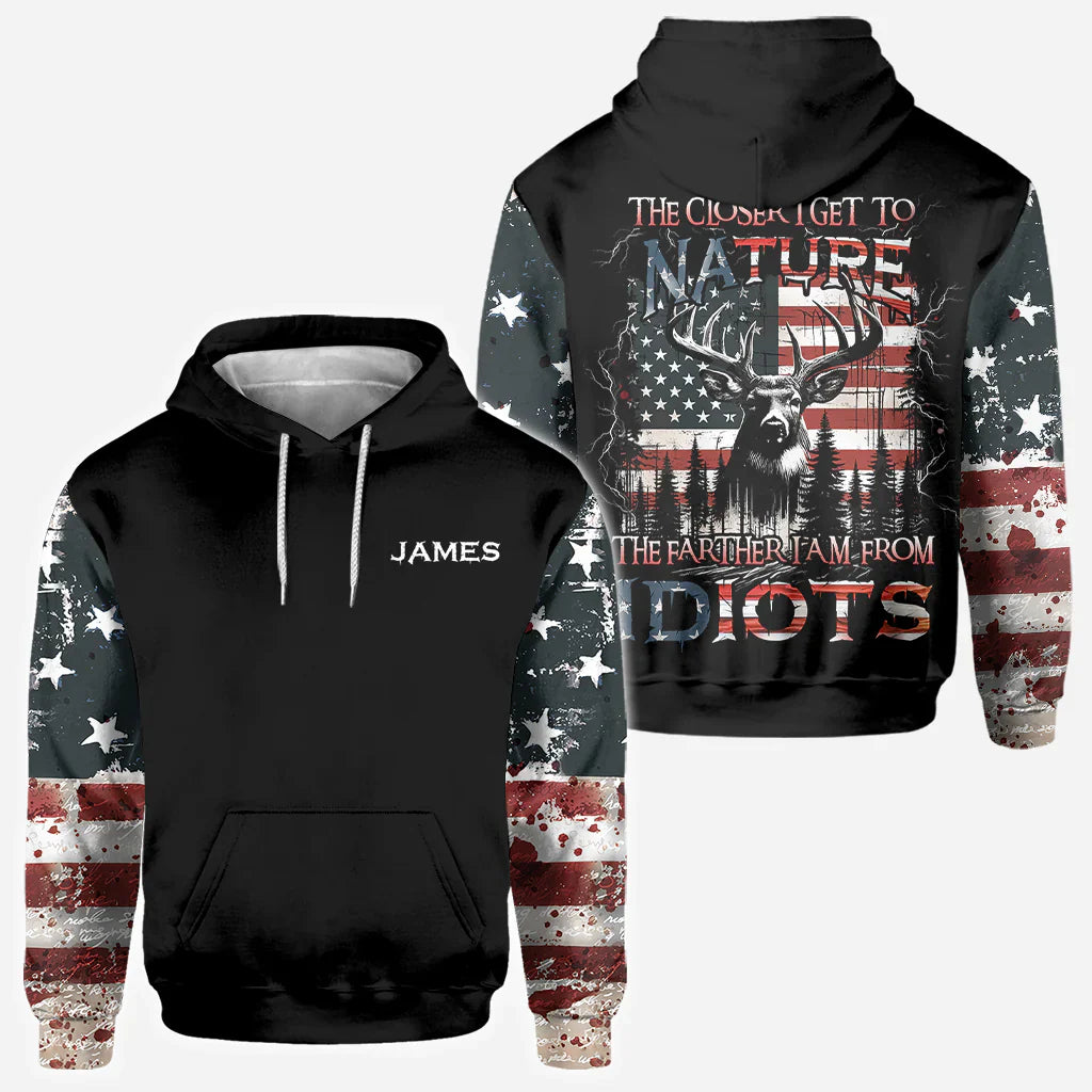 Blisscorners The Closer I Get To Nature The Father I Am From Idiots, Personalized Hunting All Over Shirt, Personalized 3D Hoodie For Hunting Lover