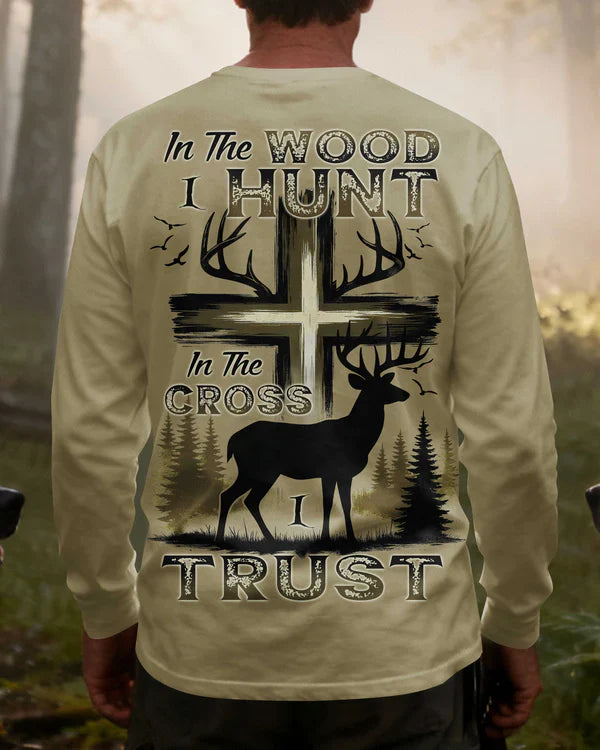 Blisscorners In The Wood I Hunt In The Cross I Trust Shirt, Peronalized Hunting 3D Shirt
