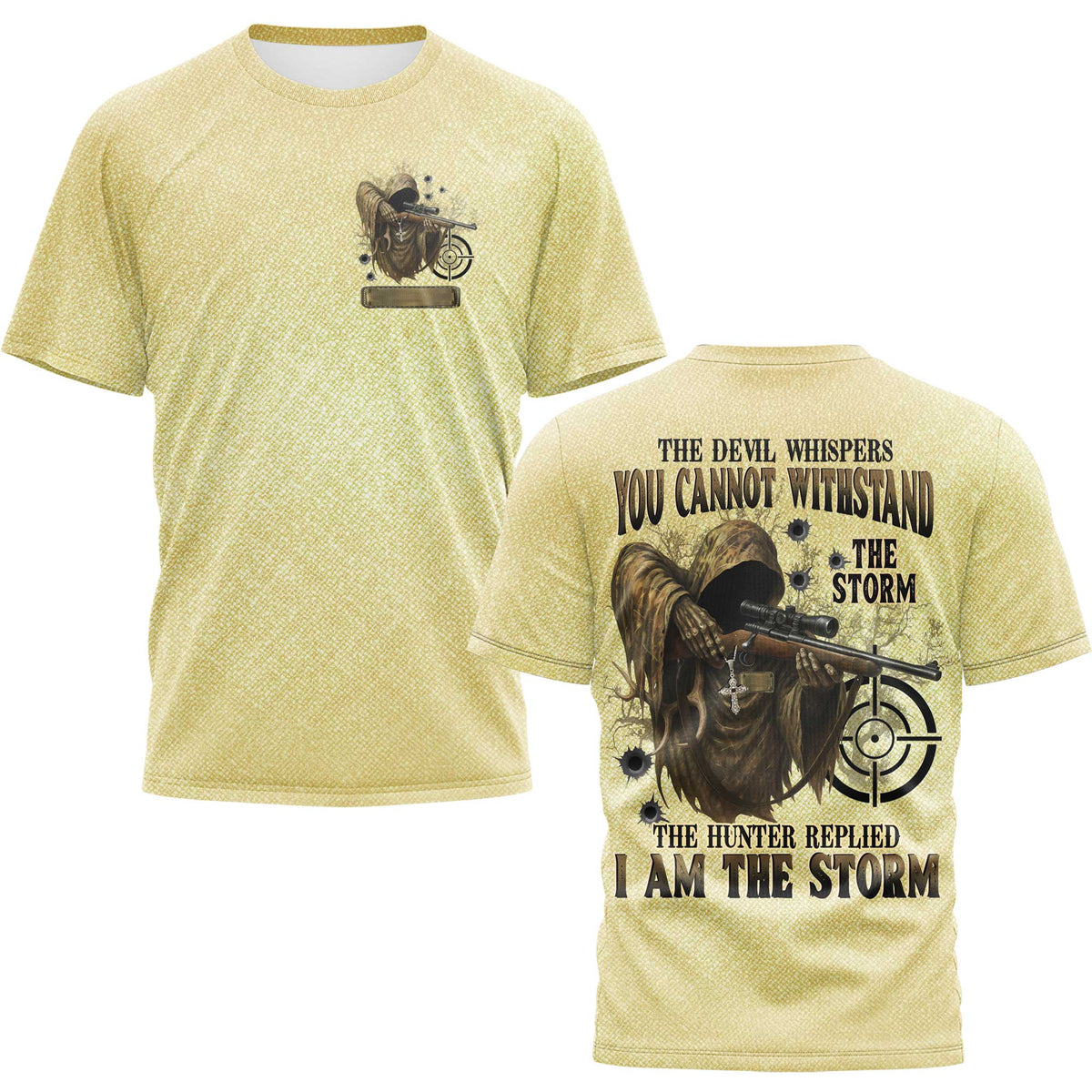 Blisscorners The Devil Whispers You Cannot Withstand The Storm The Hunter Replied I Am The Storm Shirt, Personalized Hunting 3D Shirt