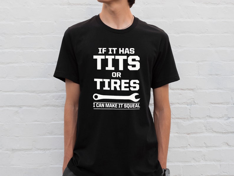 Blisscorners If It Has Tits Or Tires I Can Make It Squeal, Funny Sarcastic Shirt, Sassy Gifts For Him, Mechanic Shirt, Wrench Shirt, Handyman Gift