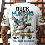 BLISSCORNERS DUCK HUNTING MAKES ME HAPPY ALL OVER PRINT