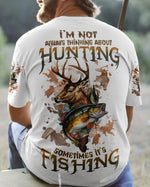 BLISSCORNERS I'M NOT ALWAYS THINKING HUNTING FISHING ALL OVER PRINT