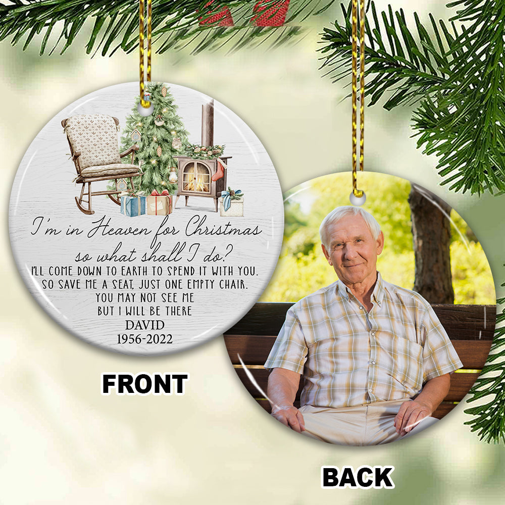 Blisscorners I Am In Heaven For Christmas So What Shall I Do - Custom Photo And Name- Personalized 2 Sides Ceramic Ornament - Gift For Family, Memorial Gift2D Flat LM2111