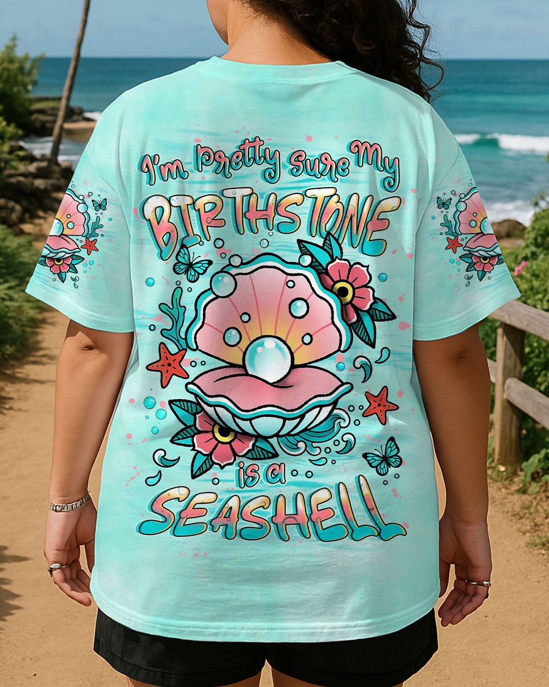 BLISSCORNERS I'M PRETTY SURE MY BIRTHSTONE IS A SEASHELL ALL OVER PRINT