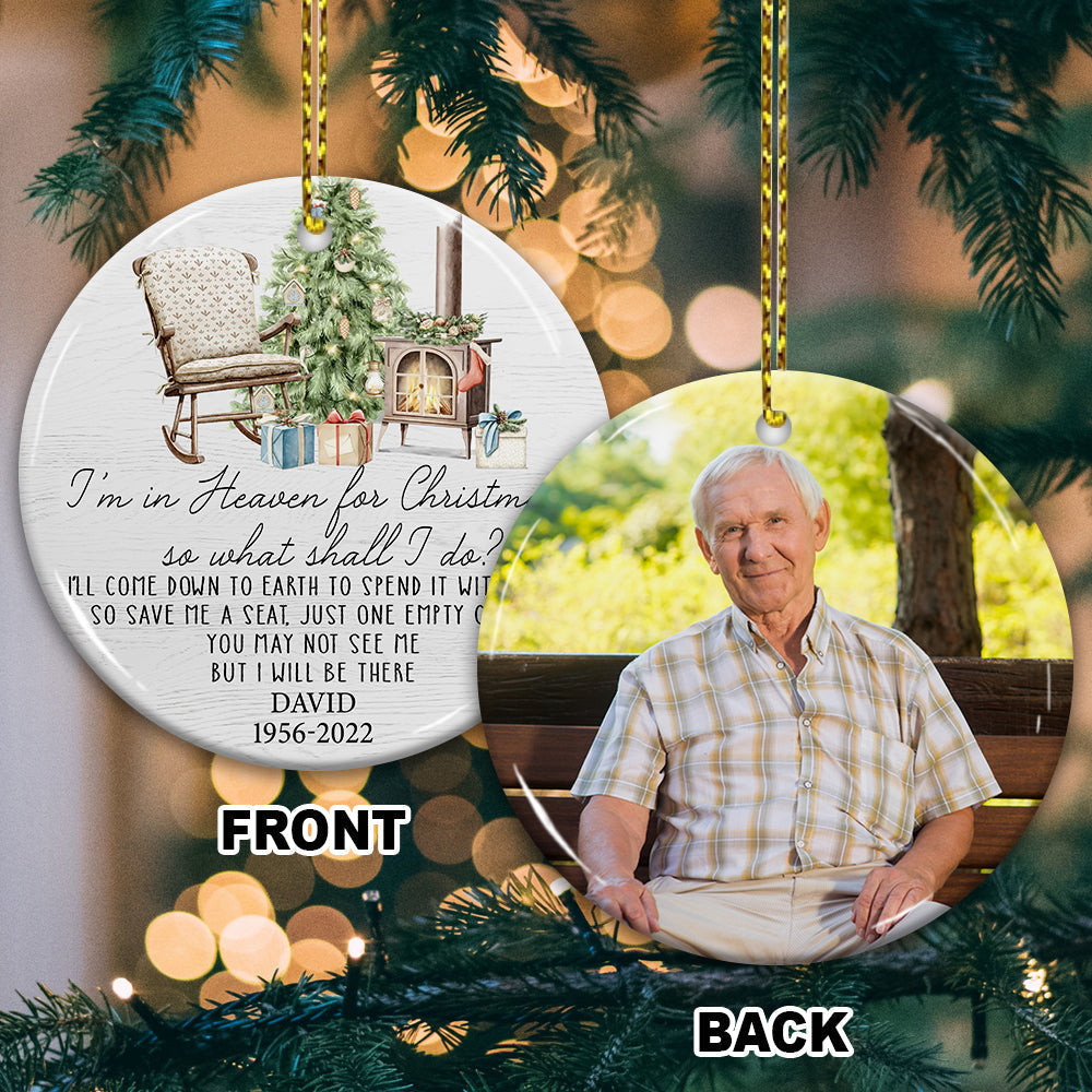 Blisscorners I Am In Heaven For Christmas So What Shall I Do - Custom Photo And Name- Personalized 2 Sides Ceramic Ornament - Gift For Family, Memorial Gift2D Flat LM2111