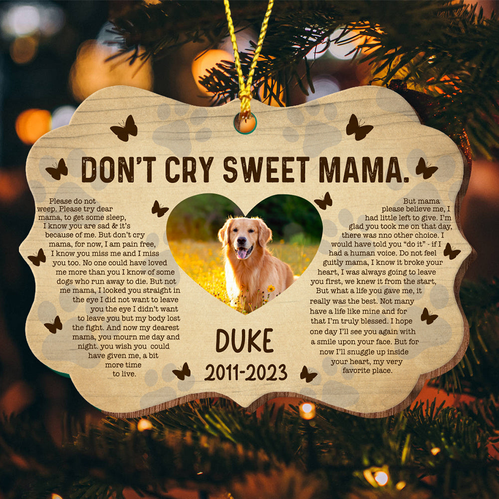 Blisscorners Don't Cry Sweet Mama - Custom Photo And Name - Personalized Custom Shaped Wooden Ornament, Memorial Gift, Gift For Pet Lover2D Flat LM2111