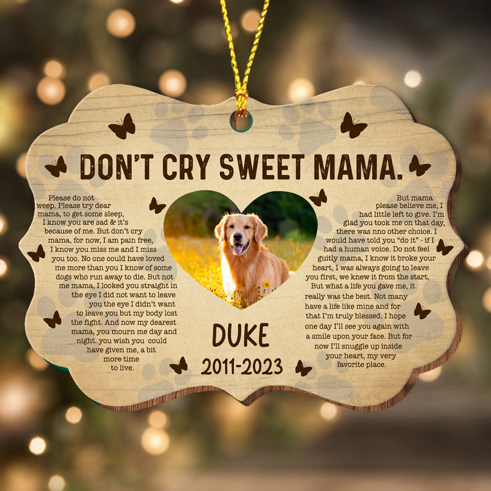 Blisscorners Don't Cry Sweet Mama - Custom Photo And Name - Personalized Custom Shaped Wooden Ornament, Memorial Gift, Gift For Pet Lover2D Flat LM2111