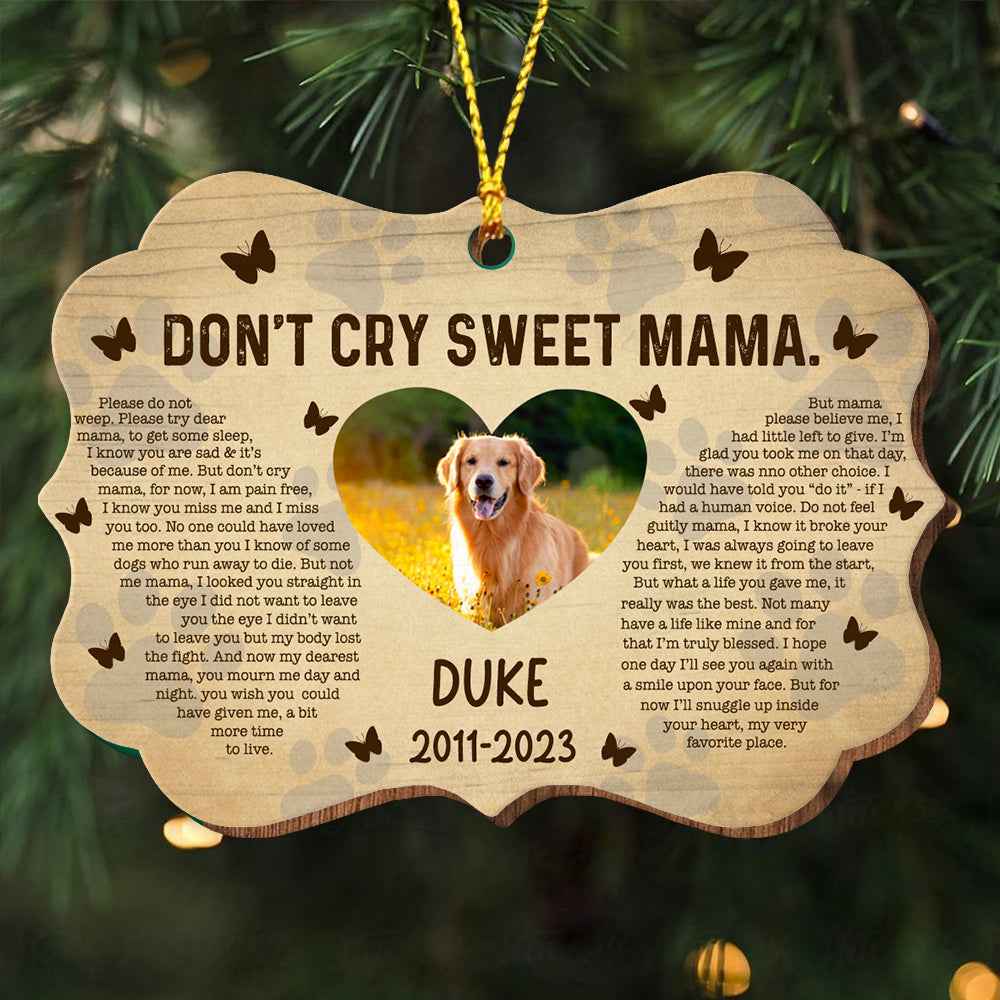 Blisscorners Don't Cry Sweet Mama - Custom Photo And Name - Personalized Custom Shaped Wooden Ornament, Memorial Gift, Gift For Pet Lover2D Flat LM2111