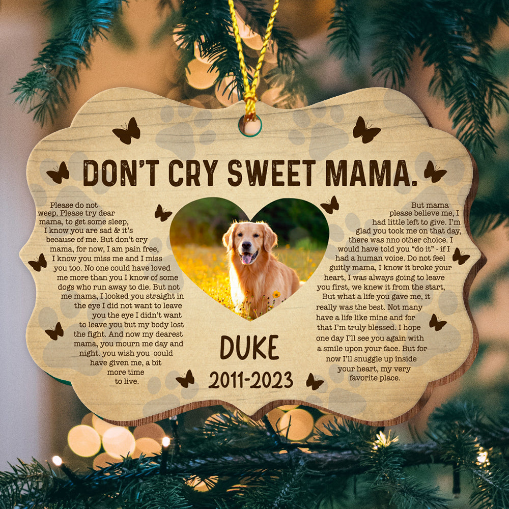 Blisscorners Don't Cry Sweet Mama - Custom Photo And Name - Personalized Custom Shaped Wooden Ornament, Memorial Gift, Gift For Pet Lover2D Flat LM2111