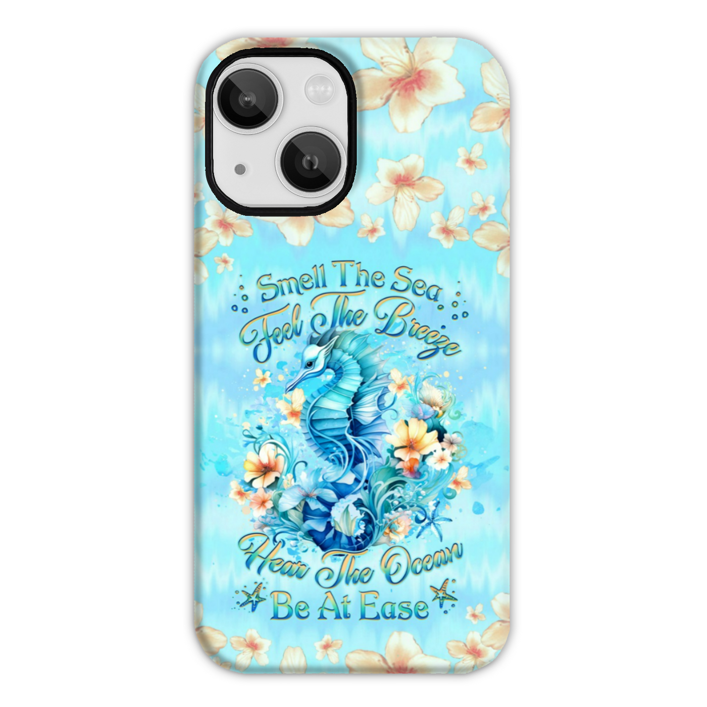 BLISSCORNERS SMELL THE SEA FEEL THE BREEZE SEAHORSE PHONE CASE