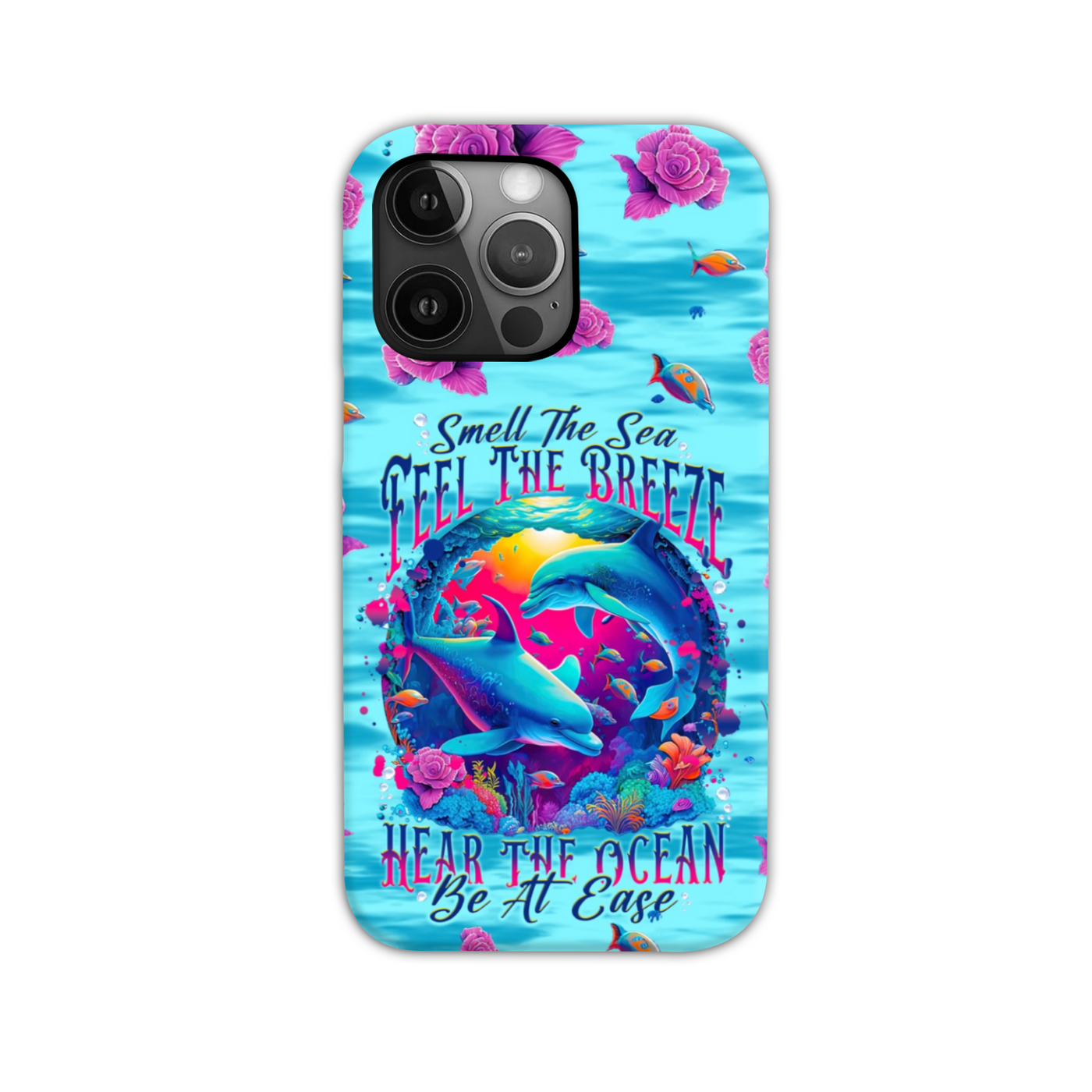 BLISSCORNERS SMELL THE SEA FEEL THE BREEZE DOLPHIN PHONE CASE