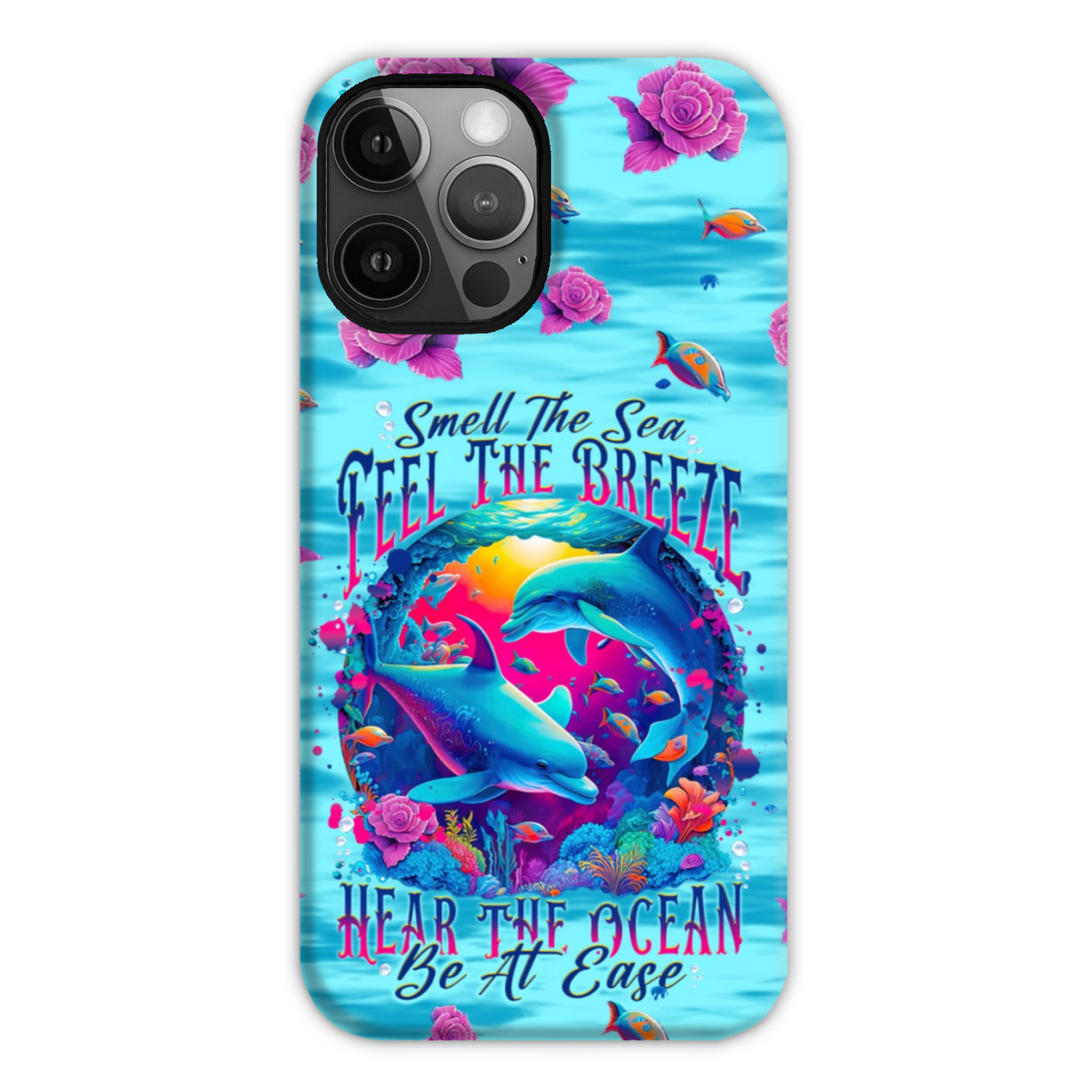 BLISSCORNERS SMELL THE SEA FEEL THE BREEZE DOLPHIN PHONE CASE