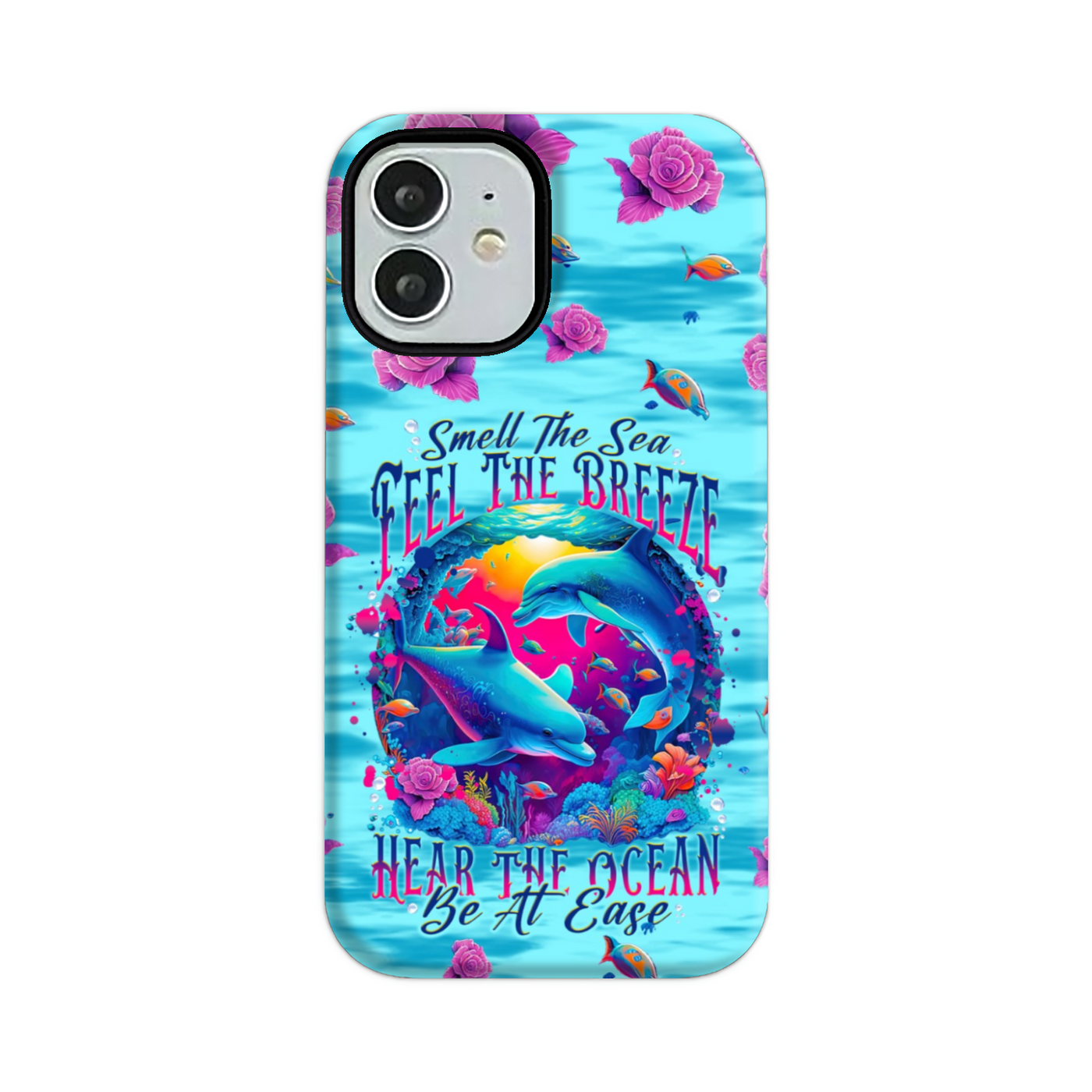 BLISSCORNERS SMELL THE SEA FEEL THE BREEZE DOLPHIN PHONE CASE