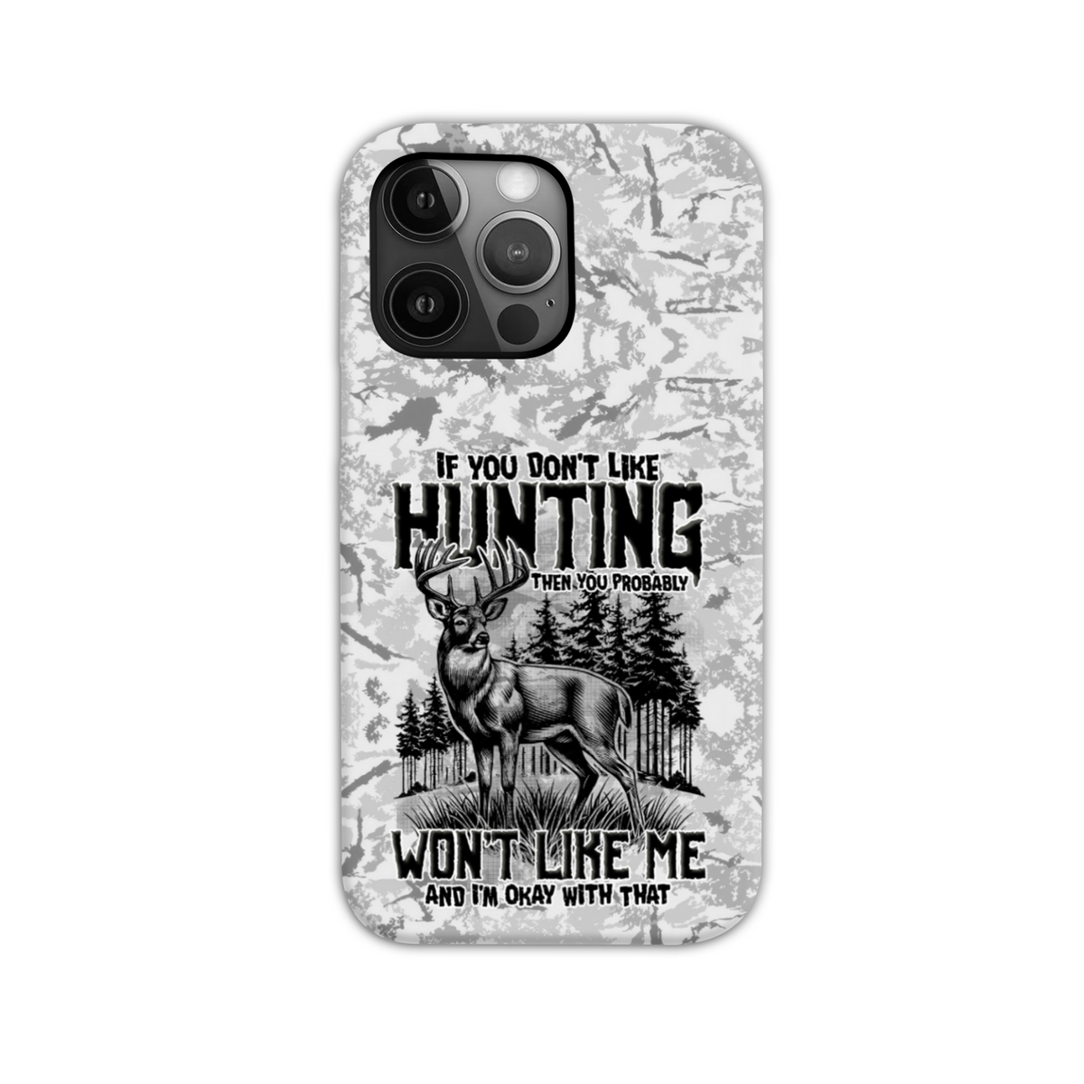 BLISSCORNERS IF YOU DON'T LIKE HUNTING PHONE CASE