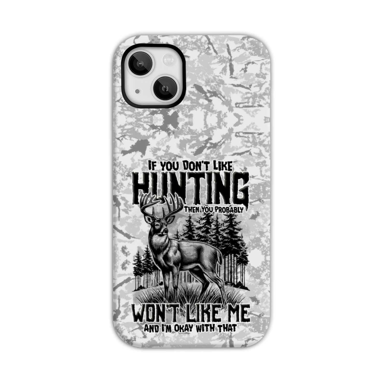 BLISSCORNERS IF YOU DON'T LIKE HUNTING PHONE CASE