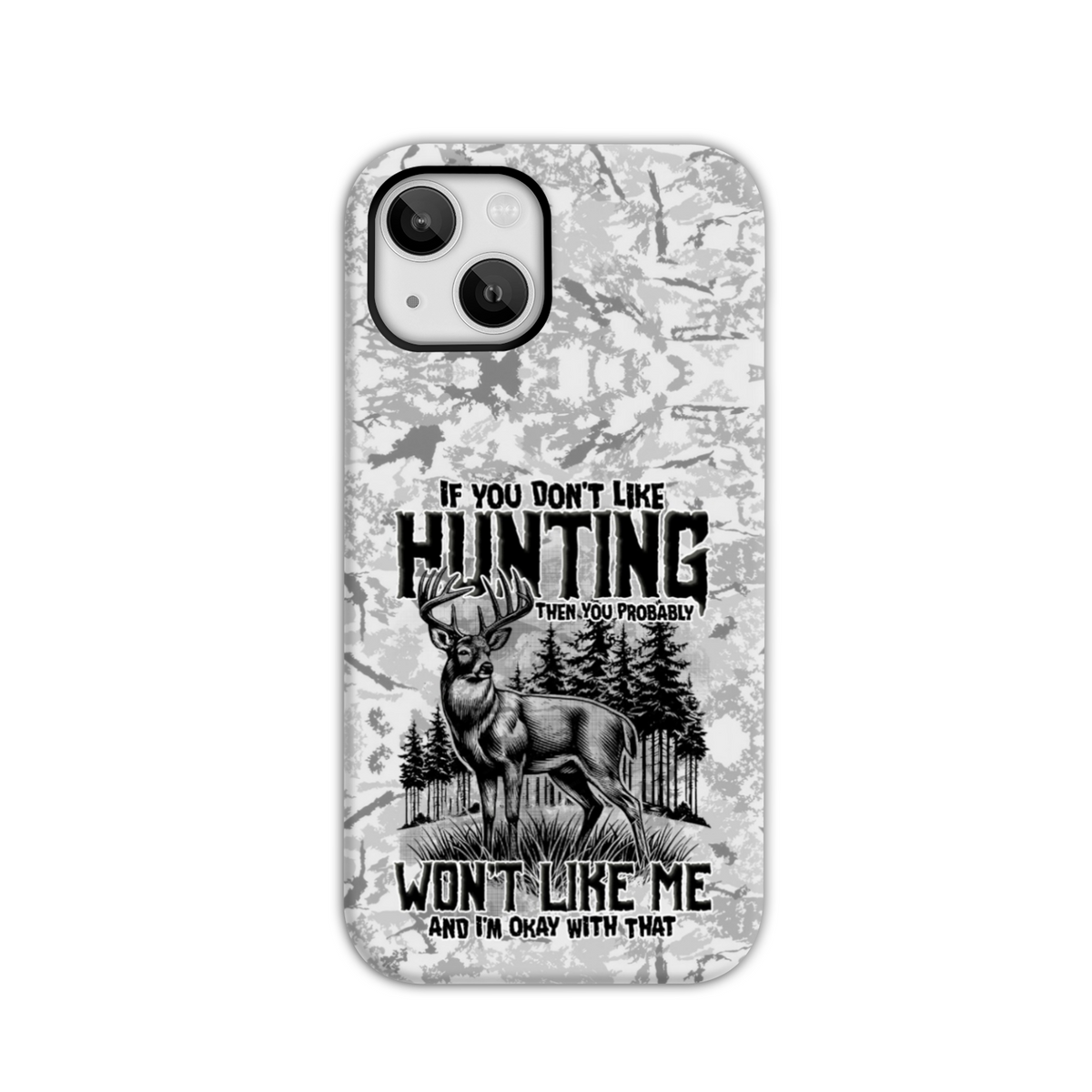 BLISSCORNERS IF YOU DON'T LIKE HUNTING PHONE CASE