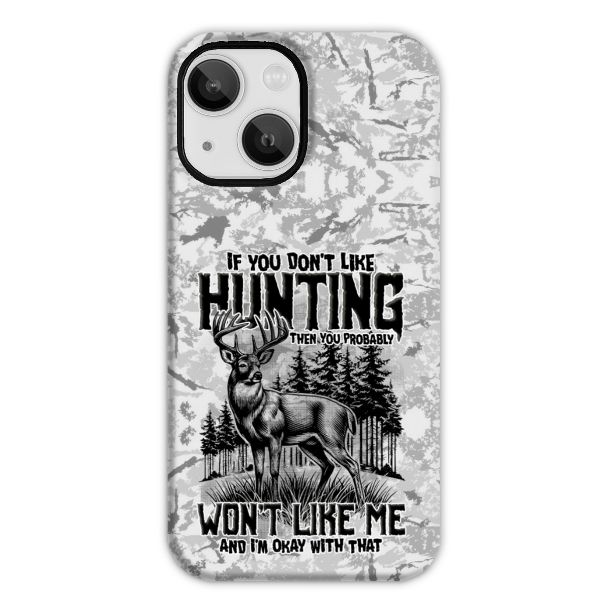 BLISSCORNERS IF YOU DON'T LIKE HUNTING PHONE CASE