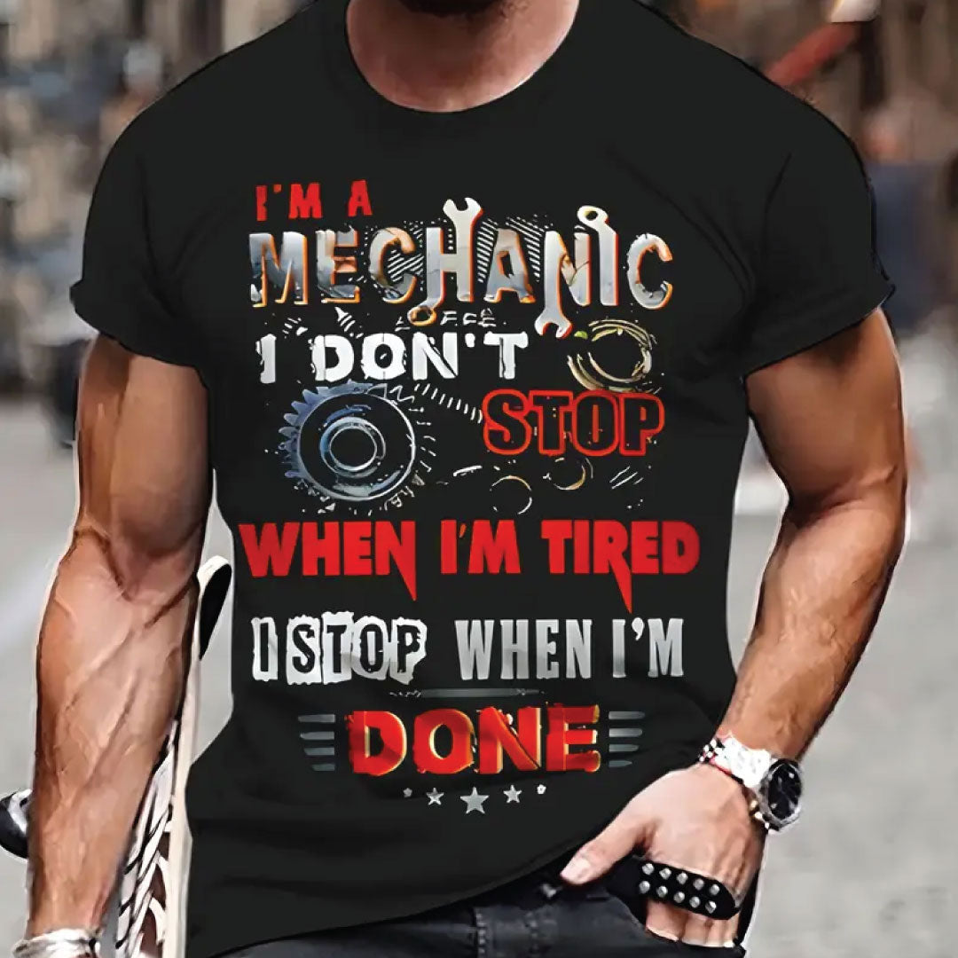 Blisscorners I'm Mechanic I Don't Stop When I'm Tired Phrase Print T-shirt, Casual Tops For Men, Clothing For Mechanic