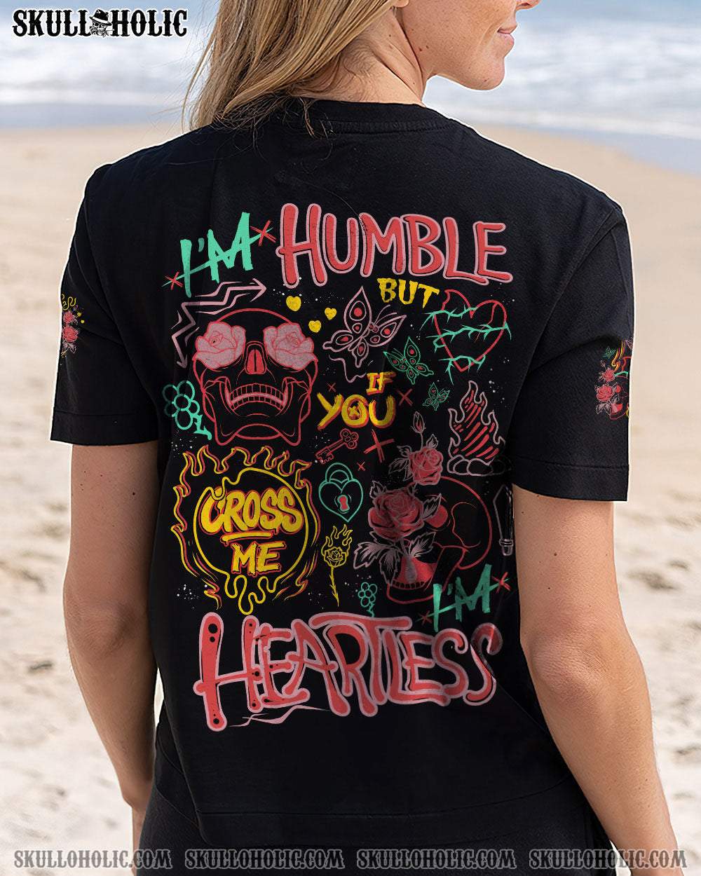 BLISSCORNERS I'M HUMBLE BUT IF YOU CROSS ME I'M HEARTLESS ALL OVER PRINT