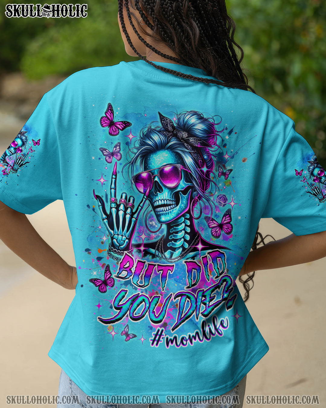 BLISSCORNERS BUT DID YOU DIE MOM LIFE ALL OVER PRINT