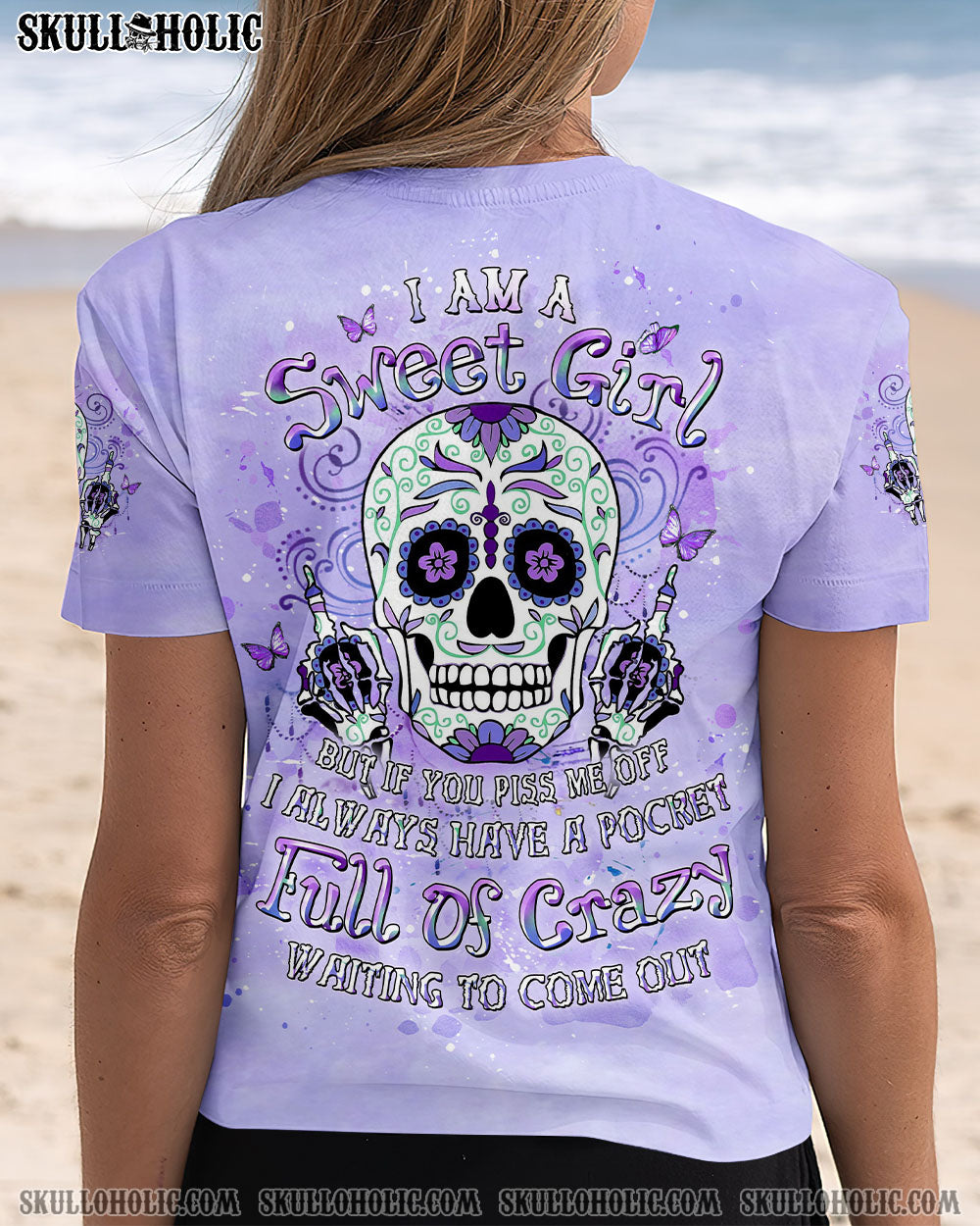 BLISSCORNERS I AM A SWEET GIRL BUT IF YOU PISS ME OFF SUGAR SKULL ALL OVER PRINT