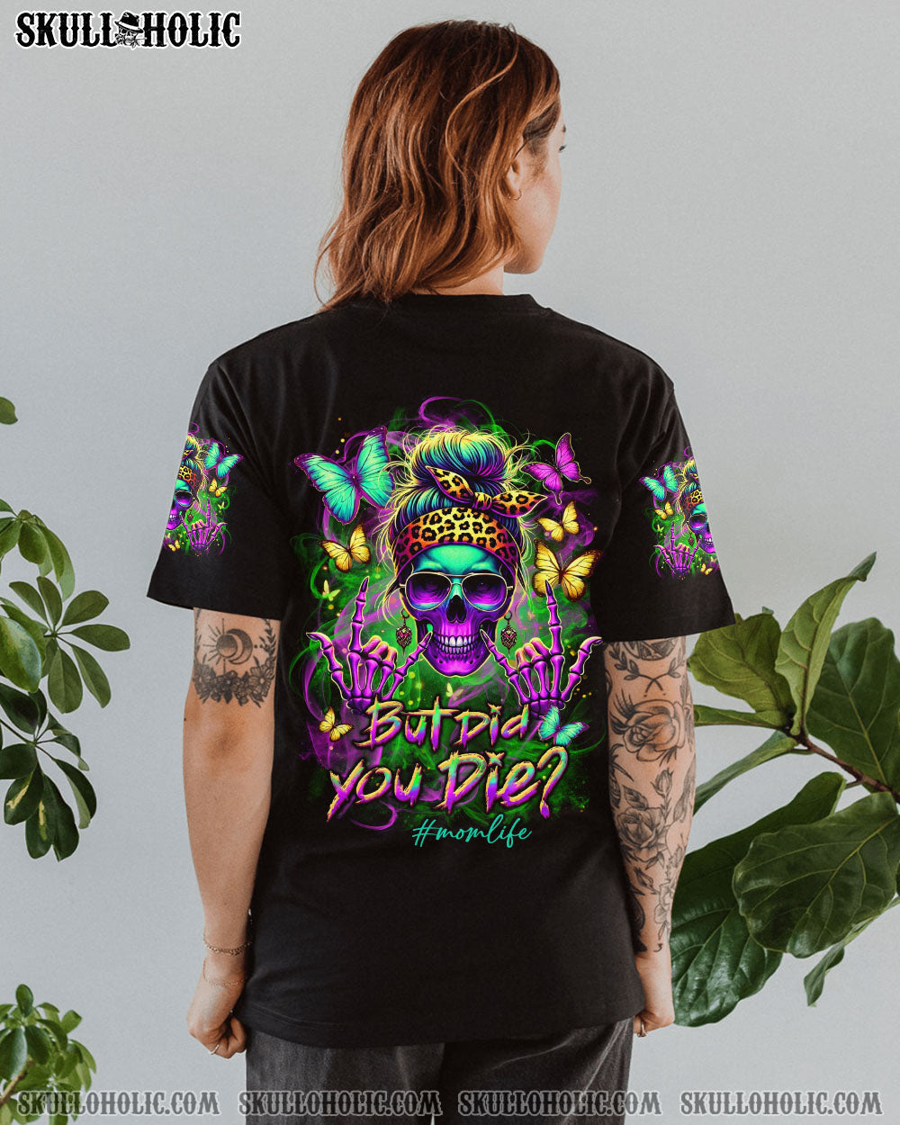 BLISSCORNERS BUT DID YOU DIE MOM LIFE ALL OVER PRINT
