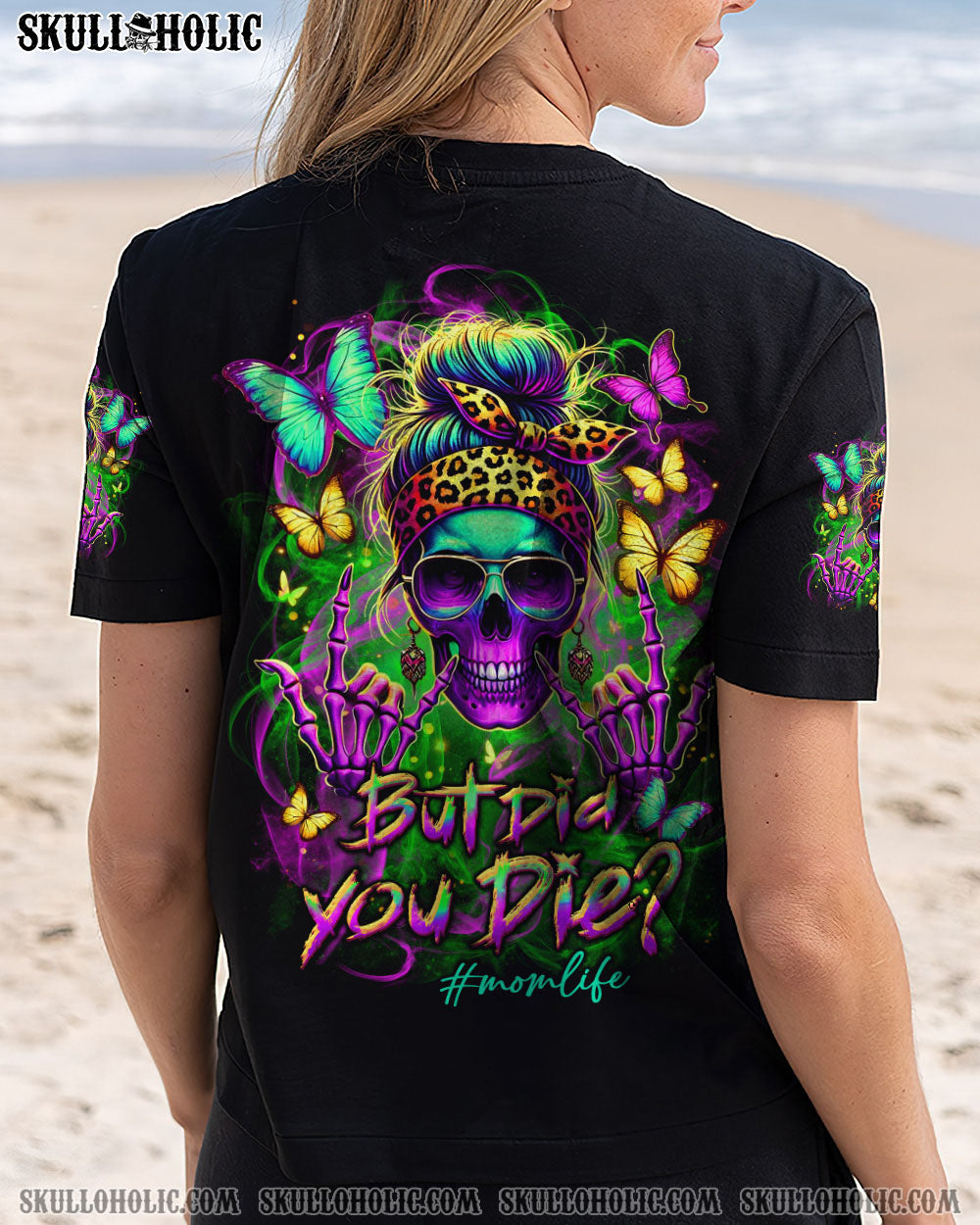 BLISSCORNERS BUT DID YOU DIE MOM LIFE ALL OVER PRINT